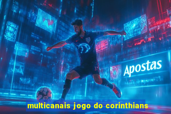 multicanais jogo do corinthians